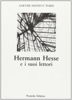 Hermann Hesse e i suoi lettori edito da Pratiche