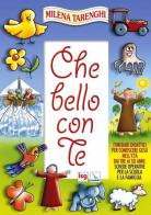 Che bello con te. Itinerari didattici per conoscere Gesù nell'età dai tre ai sei anni. Schede operative per la scuola e la famiglia di Milena Tarenghi edito da ISG Edizioni