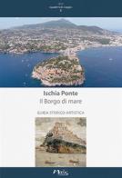 Ischia Ponte. Il Borgo di mare. Guida storico-artistica di Alessandra Benini edito da Naus