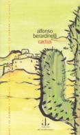 Cactus. Meditazioni, satire, scherzi di Alfonso Berardinelli edito da L'Ancora del Mediterraneo