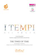 I tempi del tempo-The times of timel. DVD. Ediz. bilingue. Con Libro edito da Reggio Children