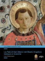 La Pala di San Marco del Beato Angelico: restauro e ricerche. Ediz. illustrata edito da EDIFIR