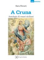 'A cruna. Antologia di rosari siciliani di Sara Favarò edito da Di Girolamo