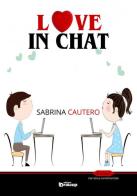 Love in chat di Sabrina Cautero edito da Edizioni DrawUp