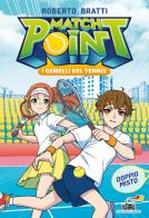 Doppio misto. Match Point. I gemelli del tennis di Roberto Bratti edito da Piemme