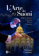 L'arte dei suoni. Raffaele Miglietta: partigiano, maestro, insegnante di Vincenzo Catalano edito da Edizioni Radici Future