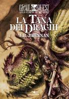 La tana dei draghi. Alla Corte di Re Artù. GrailQuest di J. H. Brennan edito da Raven