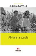 Abitare la scuola di Claudia Gattella edito da Armando Editore