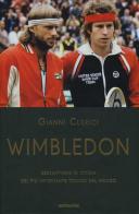 Wimbledon. Sessant'anni di storia del più importante torneo del mondo di Gianni Clerici edito da Mondadori
