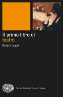 Il primo libro di teatro di Robert Leach edito da Einaudi