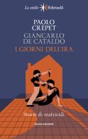 I giorni dell'ira. Storie di matricidi di Paolo Crepet, Giancarlo De Cataldo edito da Feltrinelli