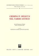Crimina e delicta nel tardo antico. Atti del Seminario di Studi (Teramo, 19-20 gennaio 2001) edito da Giuffrè
