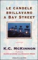 Le candele brillano a Bay Street di McKinnon K. C. edito da Sperling & Kupfer