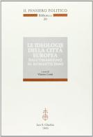 Le ideologie della città europea dall'umanesimo al Romanticismo edito da Olschki