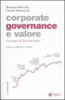 Corporate governance e valore. L'esempio di Telecom Italia di Maurizio Dallocchio, Claudia Tamarowski edito da EGEA