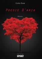 Poesie d'aria di Giulia Rossi edito da Booksprint