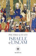 Israele e l'Islam di Pietro Citati edito da Bompiani