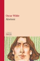 Aforismi di Oscar Wilde edito da Foschi (Santarcangelo)