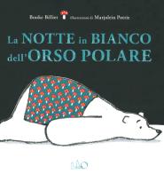 La notte in bianco dell'orso polare. Ediz. a colori di Bouke Billiet edito da LO editions