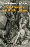 Non di solo pane o liber della coscienza di Alessandra Amoruso, Gian Piero Ferri edito da Futura Libri
