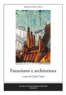 Futurismo e architettura edito da Pontecorboli Editore