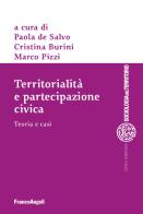 Territorialità e partecipazione civica. Teoria e casi edito da Franco Angeli