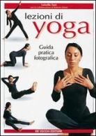 Lezioni di yoga. Guida pratica fotografica di Luisella Tani edito da De Vecchi