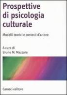 Prospettive di psicologia culturale. Modelli teorici e contesti d'azione edito da Carocci