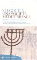 Una società mediterranea di Shelomo D. Goitein edito da Bompiani