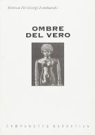 Ombre del vero di Enrica Di Giorgi Lombardo edito da Campanotto