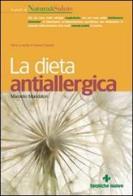 La dieta antiallergica. Menù e ricette di Teresa Castoldi di Marcello Mandatori edito da Tecniche Nuove