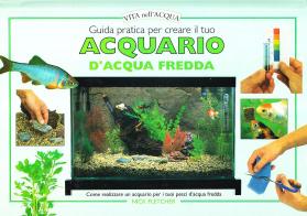 Guida pratica per creare il tuo acquario d'acqua fredda di Nick Fletcher edito da Edagricole