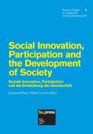 Social innovation, partecipation and the development of society. Ediz. inglese e tedesca edito da Bozen-Bolzano University Press