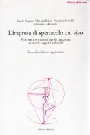 L' impresa di spettacolo dal vivo. Percorsi e strumenti per la creazione di nuovi soggetti culturali edito da Officina