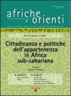 Afriche e Orienti (2012) vol. 3-4. Cittadinanza e politiche dell'appartenenza in Africa sub-sahariana edito da Aiep