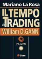 Il tempo del trading. William D. Gann di Mariano La Rosa edito da Le Fonti