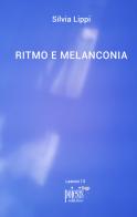 Ritmo e melanconia di Silvia Lippi edito da Poiesis (Alberobello)