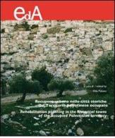 Recupero urbano delle città storiche del territorio palestinese occupato. Ediz. italiana e inglese edito da Il Prato