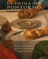 La tavola del Pontormo di Ludovica Sebregondi, Annamaria Tossani edito da Maschietto Editore