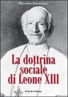 La dottrina sociale di Leone XIII di Massimo Introvigne edito da Fede & Cultura