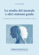 Lo studio del mentale e di altri sintomi guida. Un programma per impostare una terapia omeopatica di successo di S. M. Gunavante edito da Salus Infirmorum