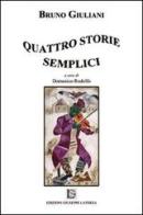 Quattro storie semplici di Bruno Giuliani edito da Edizioni Giuseppe Laterza