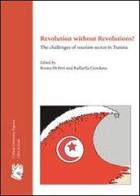 Revolution without revolutions? The challanges of tourism sector in Tunisia di Rosita Di Peri, Raffaella Giordana edito da I Libri di Emil
