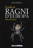 Guida ai ragni d'Europa. Oltre 400 specie di Heiko Bellmann edito da Ricca