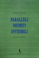 Paralleli infiniti invisibili di Benedetto Zucco edito da Fondazione Mario Luzi