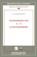 The adversarial text-Le texte adversaire di R.-L. Étienne Barnett edito da Schena Editore