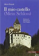 Il mio castello (Mein Schloss) di Alberto Pasquali edito da Curcu & Genovese Ass.