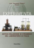 Experimenta. Antica collezione di strumenti del laboratorio di fisica edito da Panozzo Editore