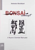 Bonsai concept di Antonio Ricchiari edito da Barbieri