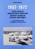 1952-1972. I caccia della serie 80. Vent'anni di aeronautica militare. Ediz. italiana e inglese di Franco Storaro edito da IBN